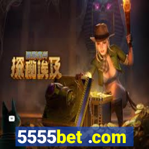 5555bet .com